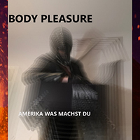 Body Pleasure - Amerika Was Machst Du (Single)