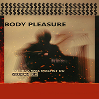 Body Pleasure - Amerika Was Machst Du (Version 2.0)