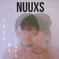 Nuuxs - Love Me Slower (Single)