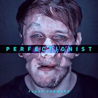 Flash Forward - Perfectionist (Single)