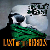 Hold Fast (USA) - Last of the Rebels