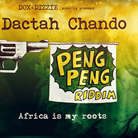 Dactah Chando - Africa Is My Roots (Peng Peng Riddim) (Single)