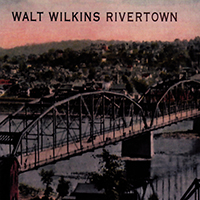 Wilkins, Walt - Rivertown