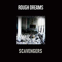 Rough Dreams - Scavengers (Single)