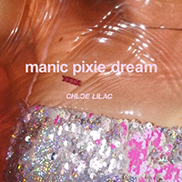 Lilac, Chloe - Manic Pixie Dream (Single)