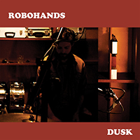 Robohands - Dusk (EP)