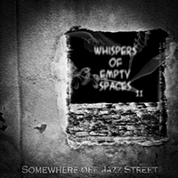 Somewhere off Jazz Street - Whispers Of Empty Spaces II