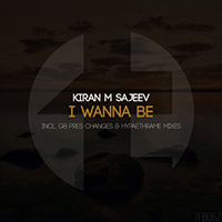 Kiran Sajeev - I Wanna Be (Single)