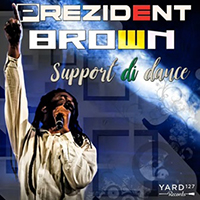 Prezident Brown - Support Di Dance (Single)