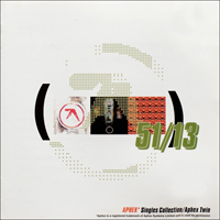 Aphex Twin - 51/13 Aphex Singles Collection