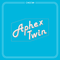 Aphex Twin - Cheetah