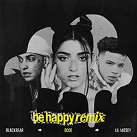 Dixie - Be Happy (Remix) (feat. blackbear, Lil Mosey) (Single)