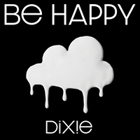 Dixie - Be Happy (Single)