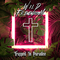 Wild Freedom - Trapped In Paradise (Single)