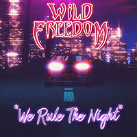 Wild Freedom - We Rule The Night (Single)