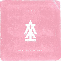 Axty - What I've Become (Single)