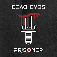 Dead Eyes - Prisoner (Single)