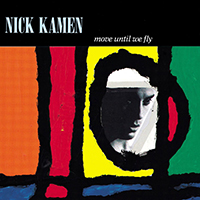 Kamen, Nick - Move Until We Fly