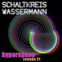 Schaltkreis Wassermann - Hyperspace (Remake 21)