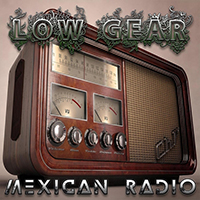 Low Gear - Mexican Radio (Single)