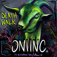 ONI INC. - Death Walk (with  Navvvi, Witchouse 40K) (Single)