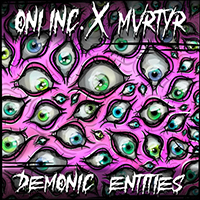 ONI INC. - Demonic Entities (with Mvrtyr) (Single)