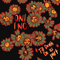 ONI INC. - Til Death Do Us Part (Single)