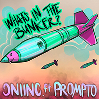 ONI INC. - What's In The Bunker? (with Prompto) (Single)