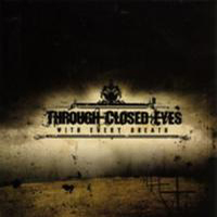 Through Closed Eyes - With Every Breath