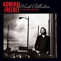 Admiral Freebee - Wreck Collection The Singles
