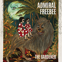 Admiral Freebee - The Gardener (Deluxe Edition, CD 2)