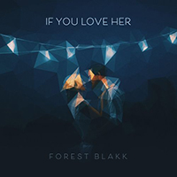 Blakk, Forest  - If You Love Her (Single)