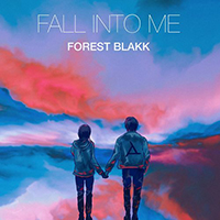 Blakk, Forest  - Fall Into Me (Single)