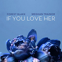 Blakk, Forest  - If You Love Her (Single)