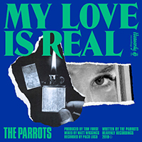 Parrots - My Love Is Real (Single)