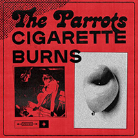 Parrots - Cigarette Burns (Single)