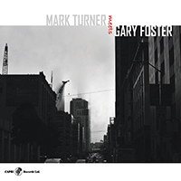 Gary Foster - Mark Turner Meets Gary Foster