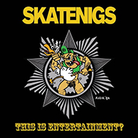 Skatenigs - This Is Entertainment?