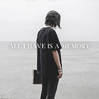 Moment of Madness - All I Have Is a Memory (Single)