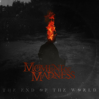 Moment of Madness - The End Of The World (Single)