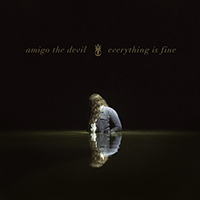 Amigo the Devil - Everything is Fine