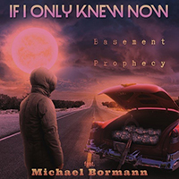 Basement Prophecy - If I Only Knew Now (feat. Michael Bormann) (Single)