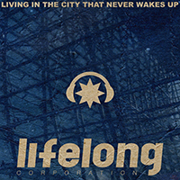Lifelong Corporation - Living In The City That Never Wakes Up (Single)