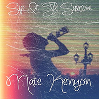 Kenyon, Nate - Sip It `til Sunrise (Single)