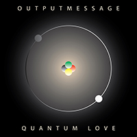 Outputmessage - Quantum Love (Single)