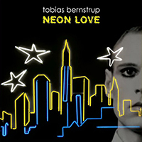 Tobias Bernstrup - Neon Love (Extended Version)