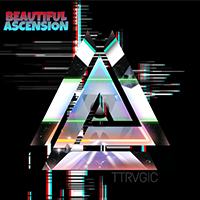 TTRAGIC - Beautiful Ascension