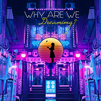 TTRAGIC - Why Are We Dreaming? (Single)