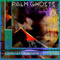 Palm Ghosts - Lifeboat Candidate (EP)