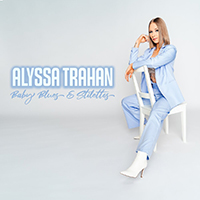 Trahan, Alyssa - Baby Blues & Stilettos